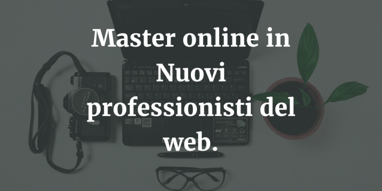 Master online in Nuovi professionisti del web a Reggio Emilia: diventa un media factory!